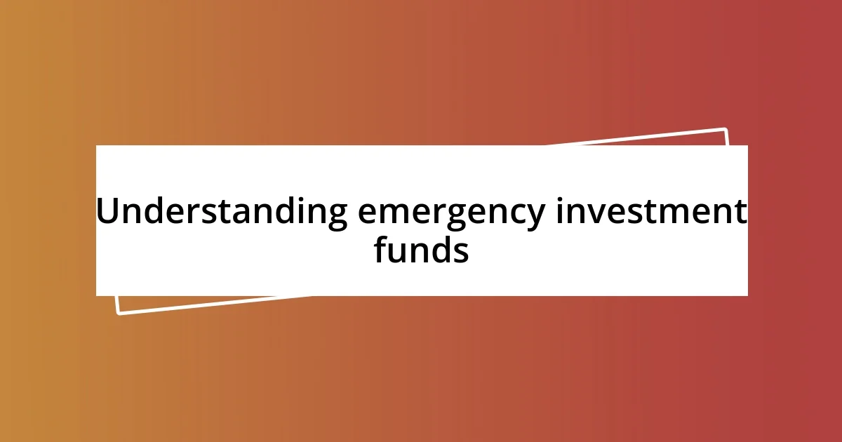 Understanding emergency investment funds