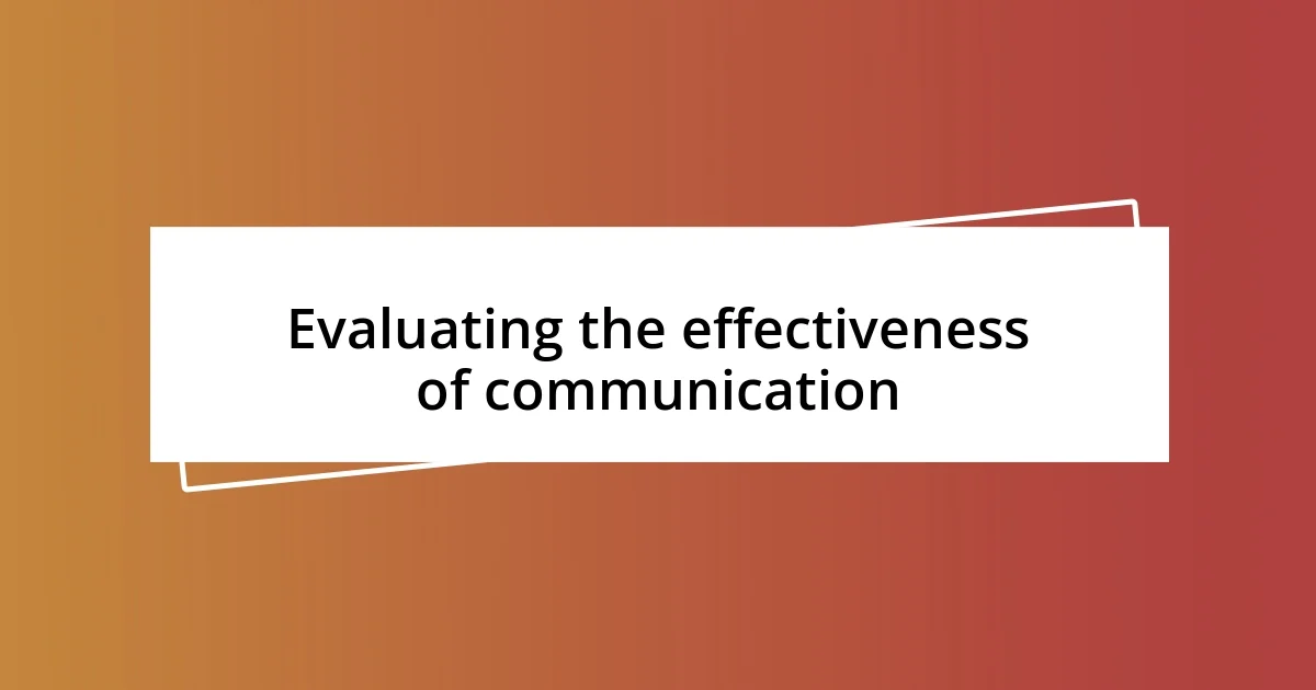 Evaluating the effectiveness of communication