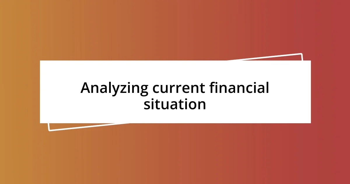 Analyzing current financial situation