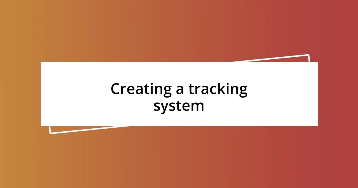 Creating a tracking system