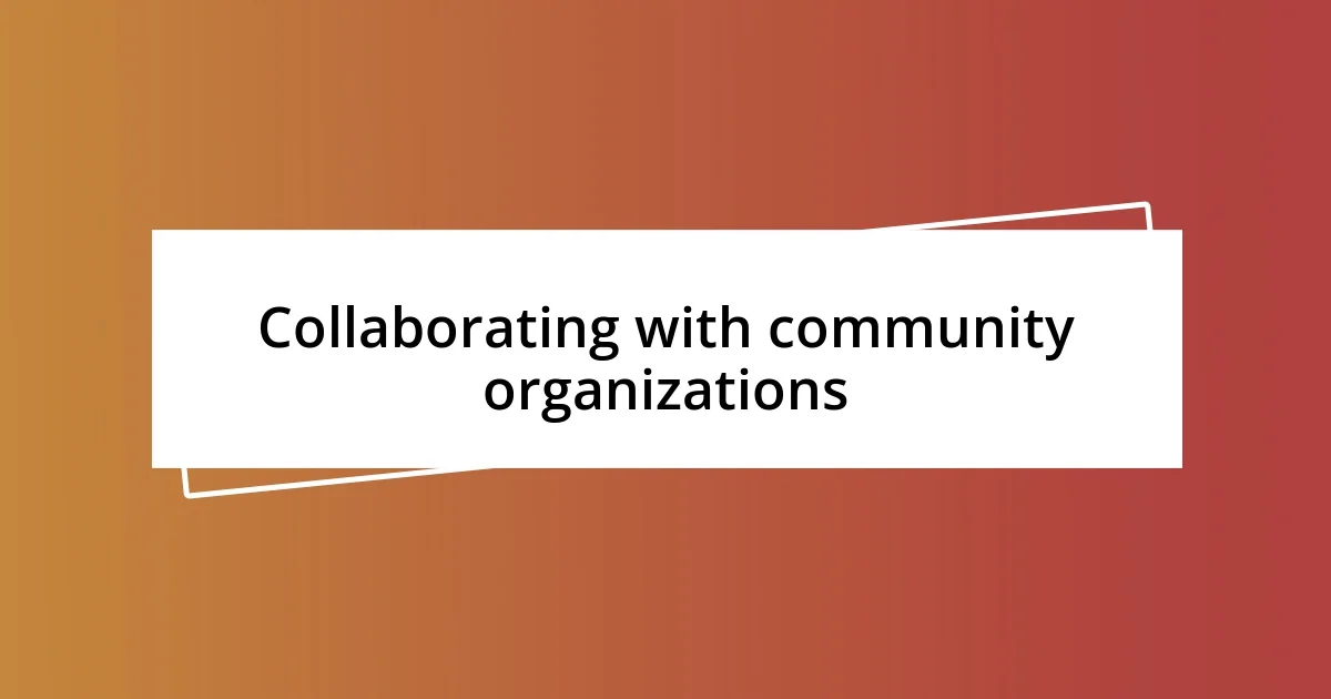 Collaborating with community organizations