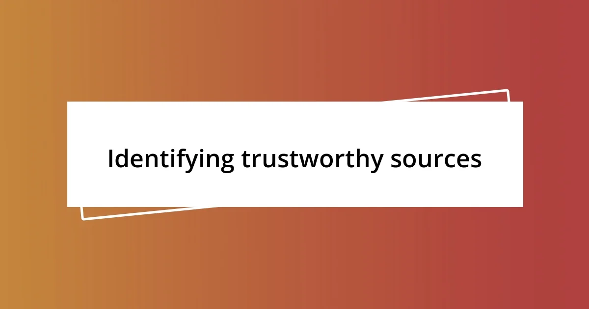 Identifying trustworthy sources