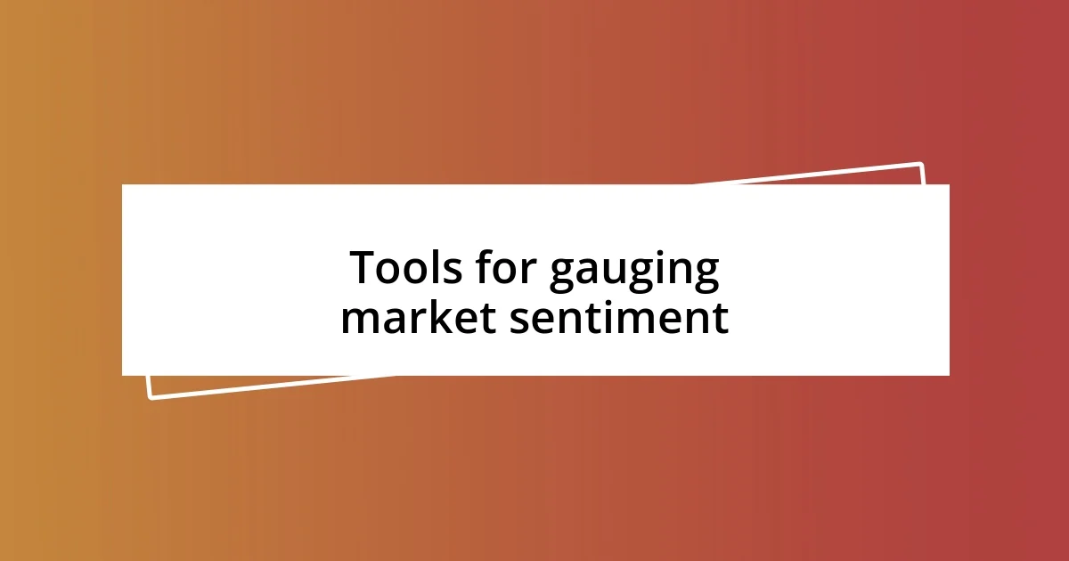 Tools for gauging market sentiment