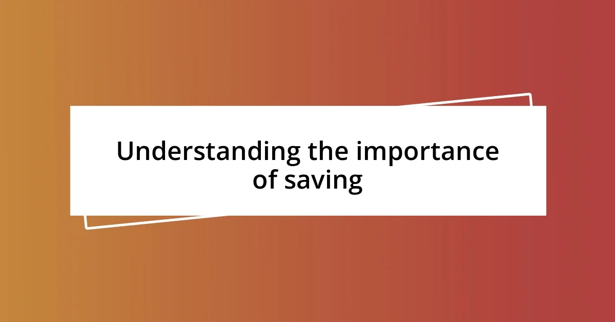 Understanding the importance of saving