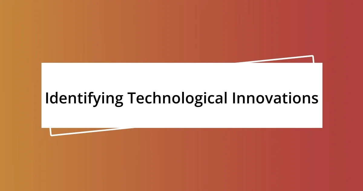 Identifying Technological Innovations