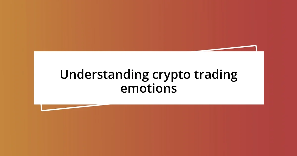 Understanding crypto trading emotions