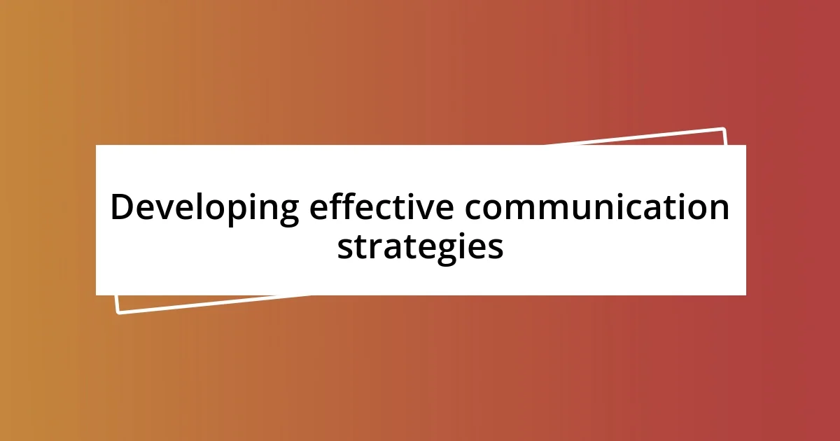 Developing effective communication strategies