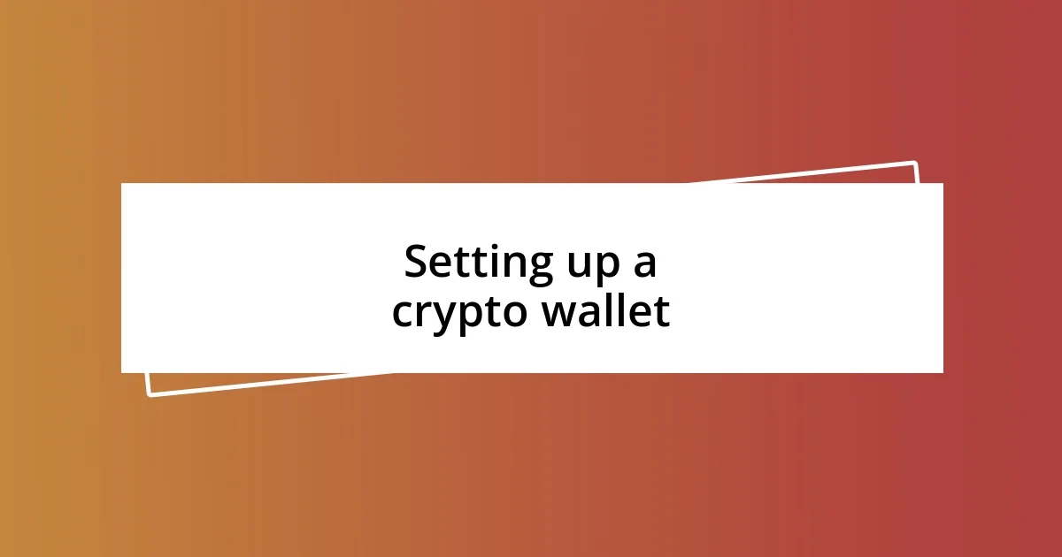 Setting up a crypto wallet