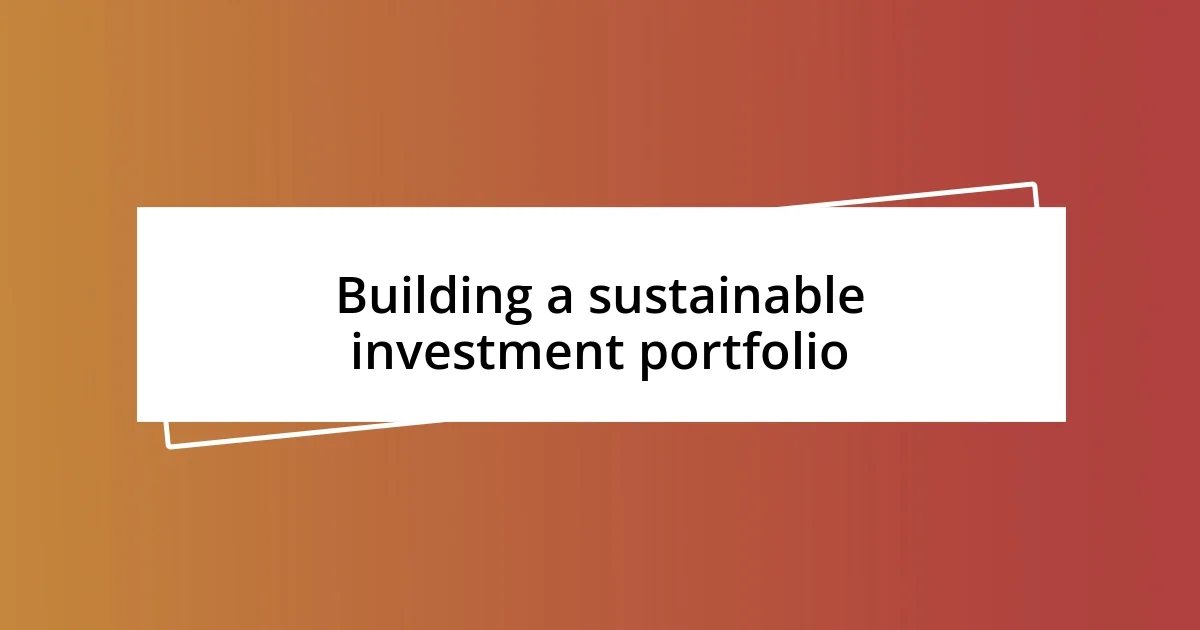 Building a sustainable investment portfolio