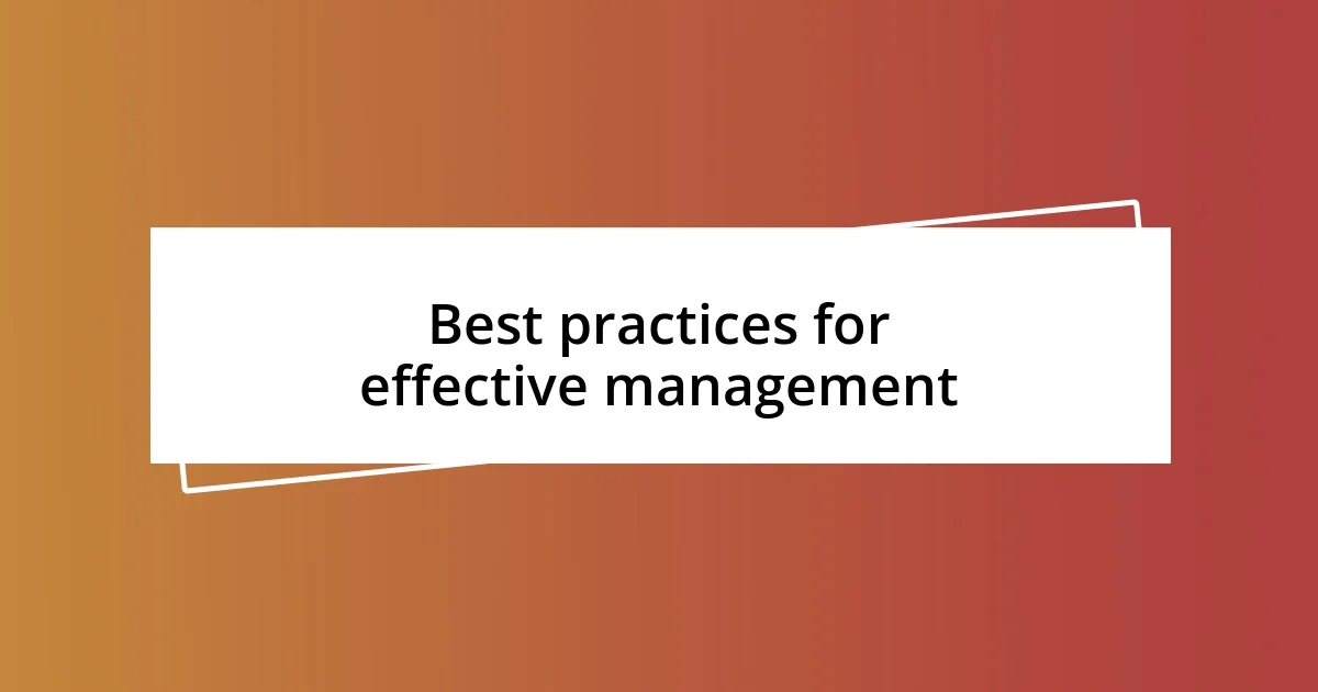 Best practices for effective management