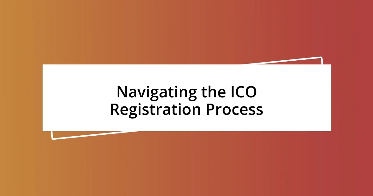 Navigating the ICO Registration Process