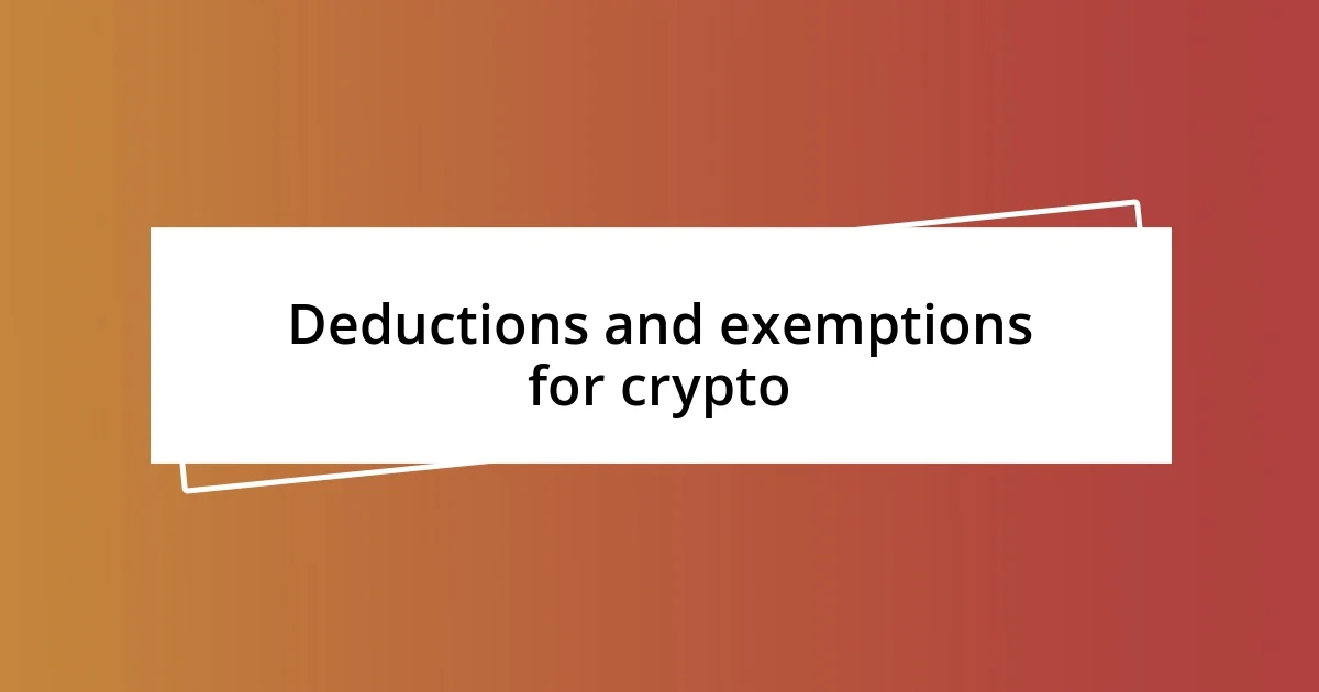 Deductions and exemptions for crypto