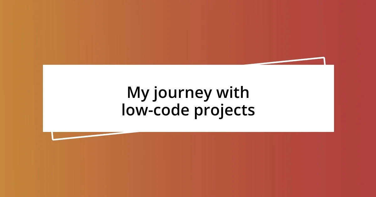 My journey with low-code projects