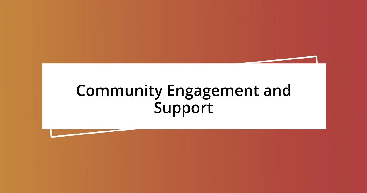 Community Engagement and Support