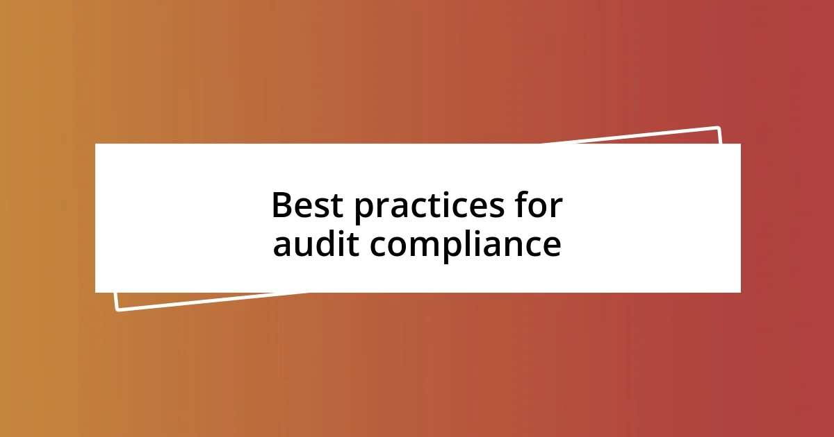 Best practices for audit compliance