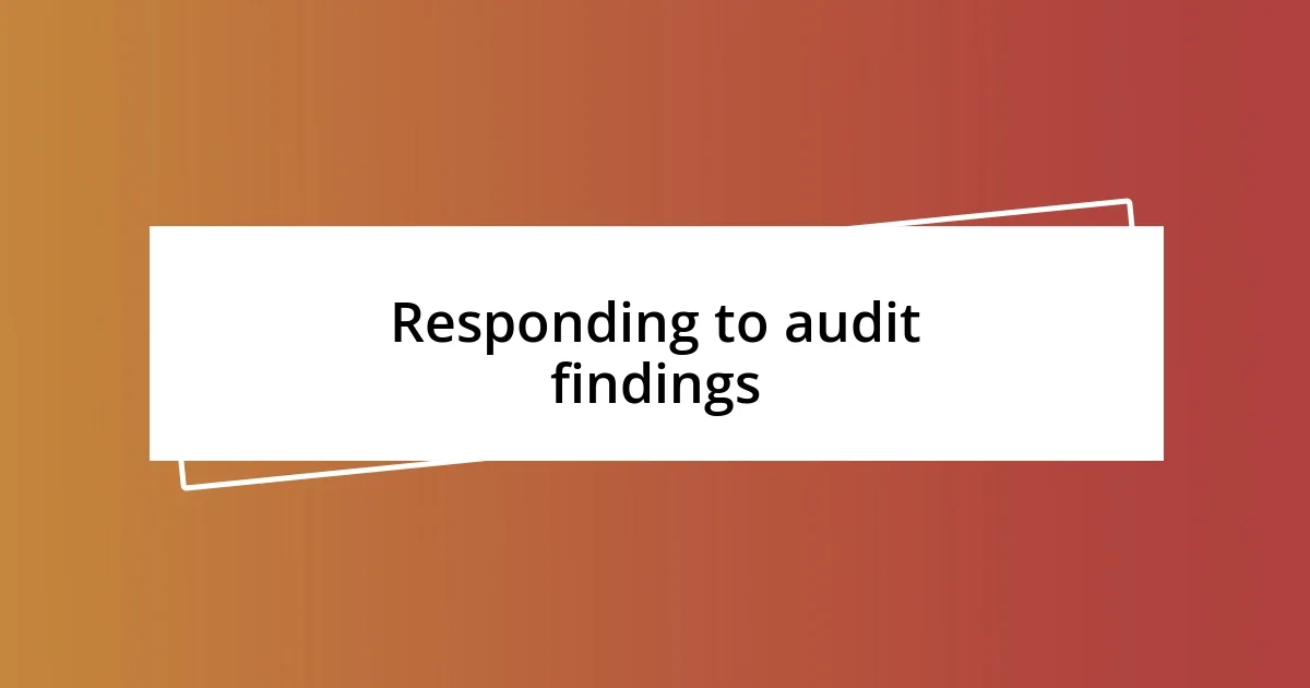 Responding to audit findings