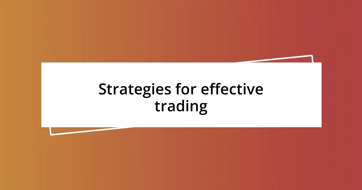 Strategies for effective trading