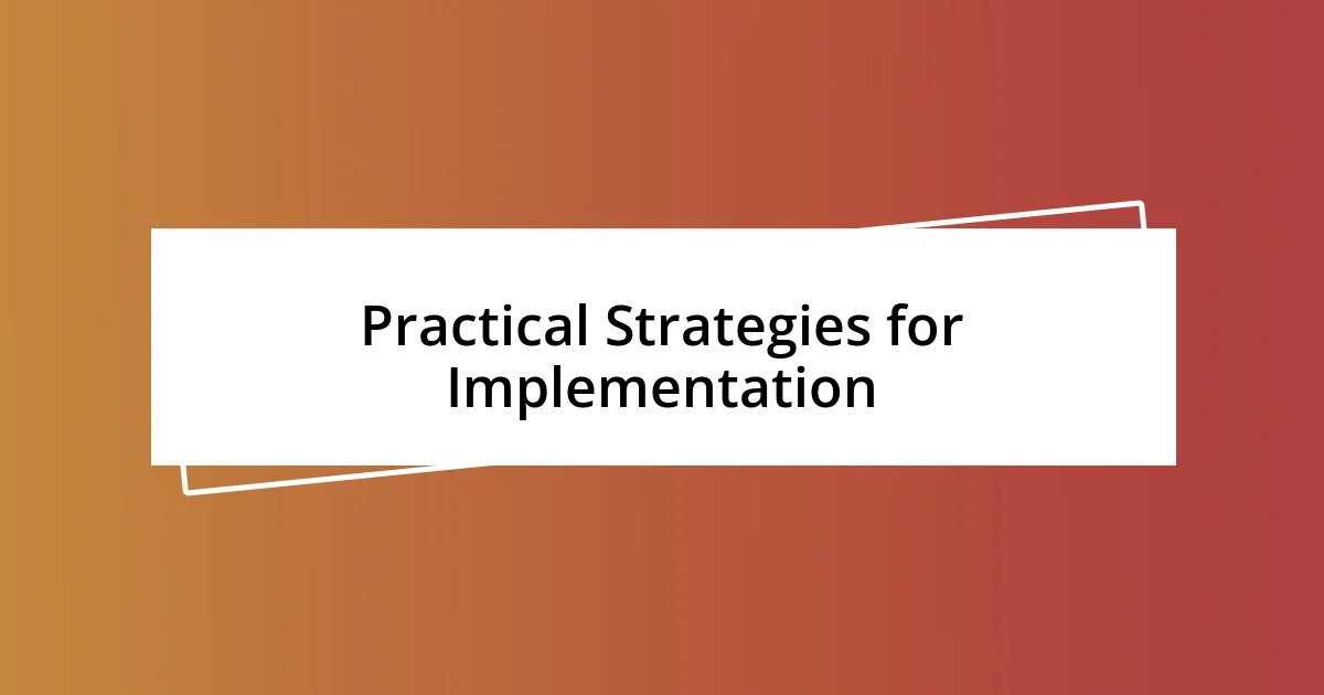 Practical Strategies for Implementation