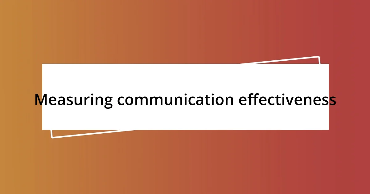 Measuring communication effectiveness