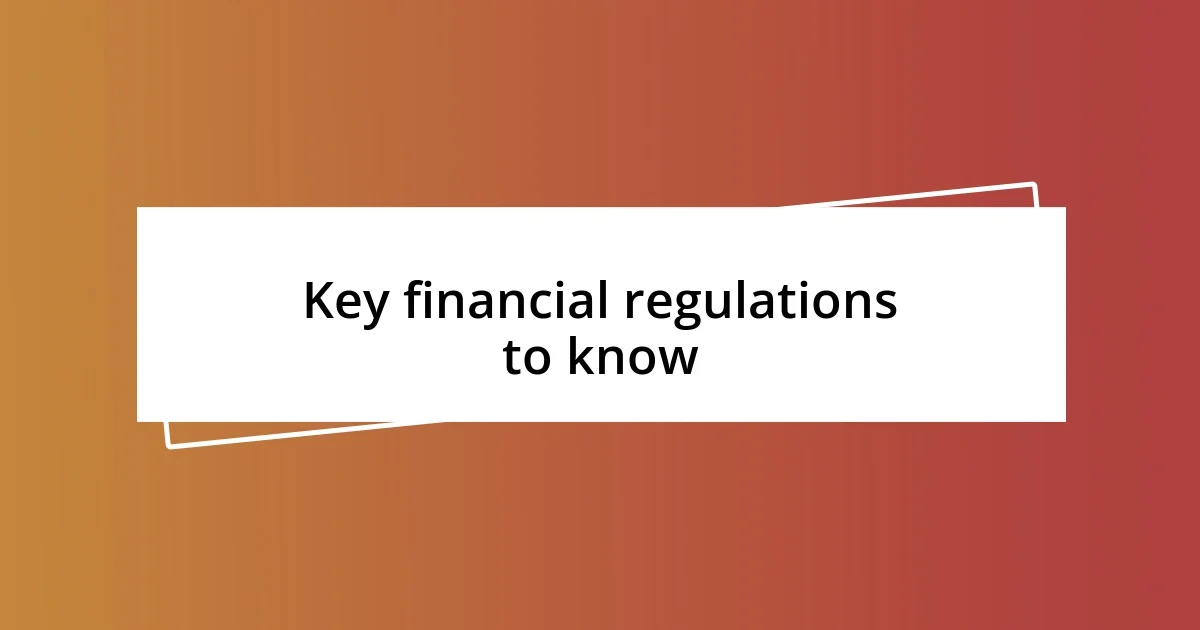 Key financial regulations to know