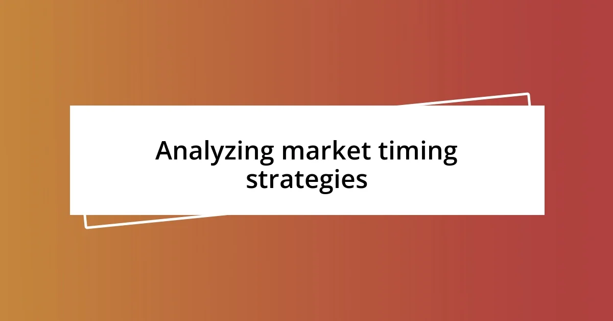 Analyzing market timing strategies