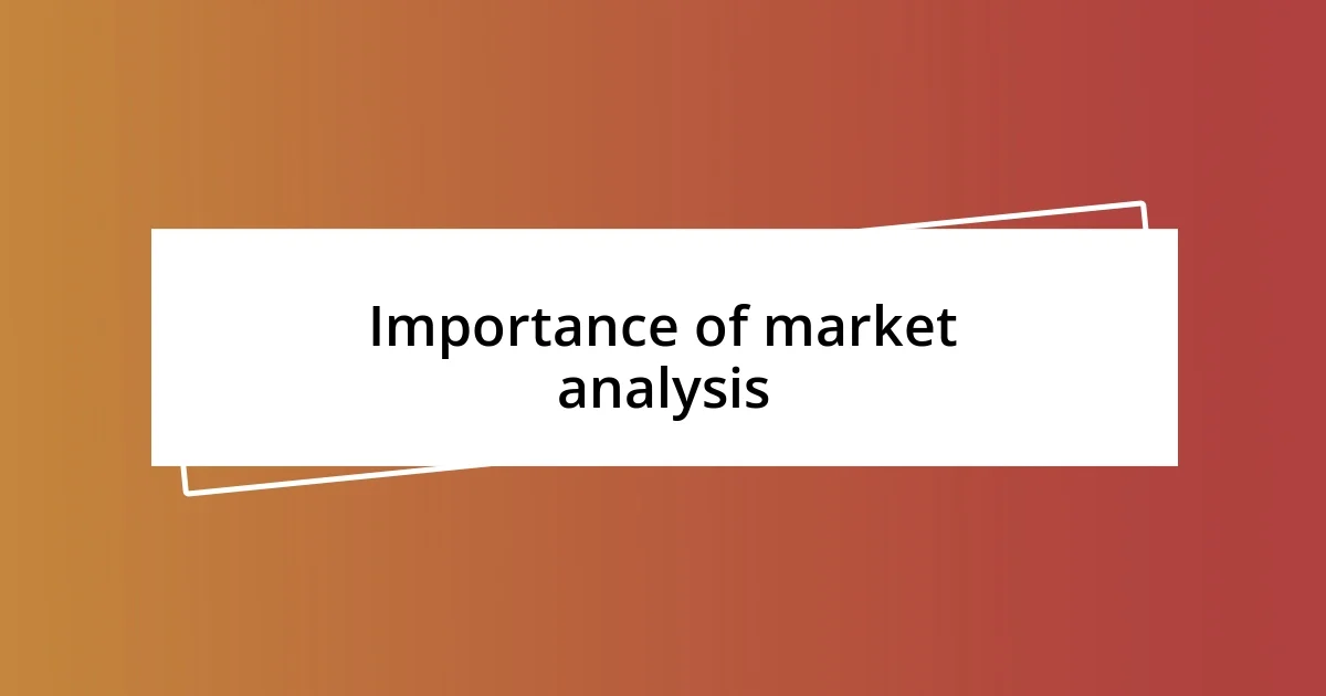 Importance of market analysis