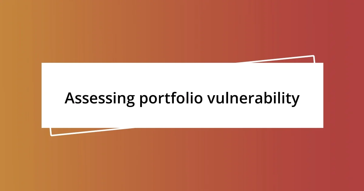 Assessing portfolio vulnerability