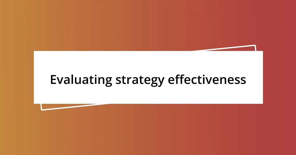 Evaluating strategy effectiveness