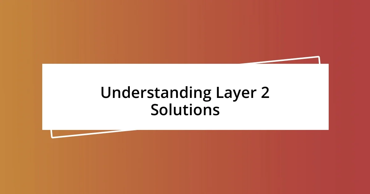 Understanding Layer 2 Solutions