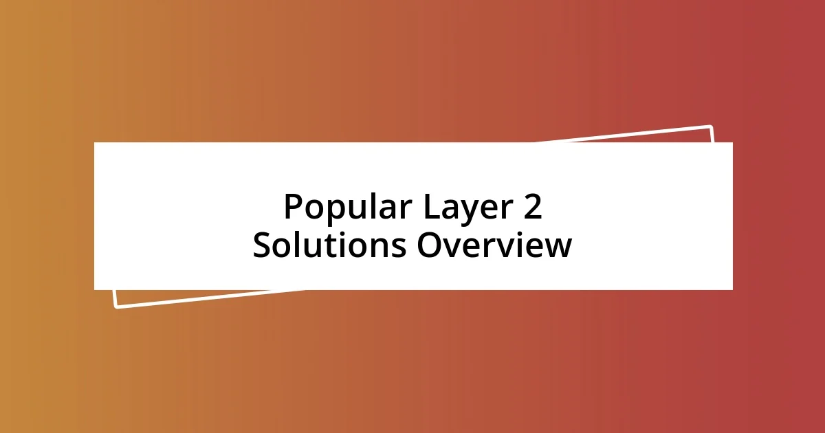 Popular Layer 2 Solutions Overview