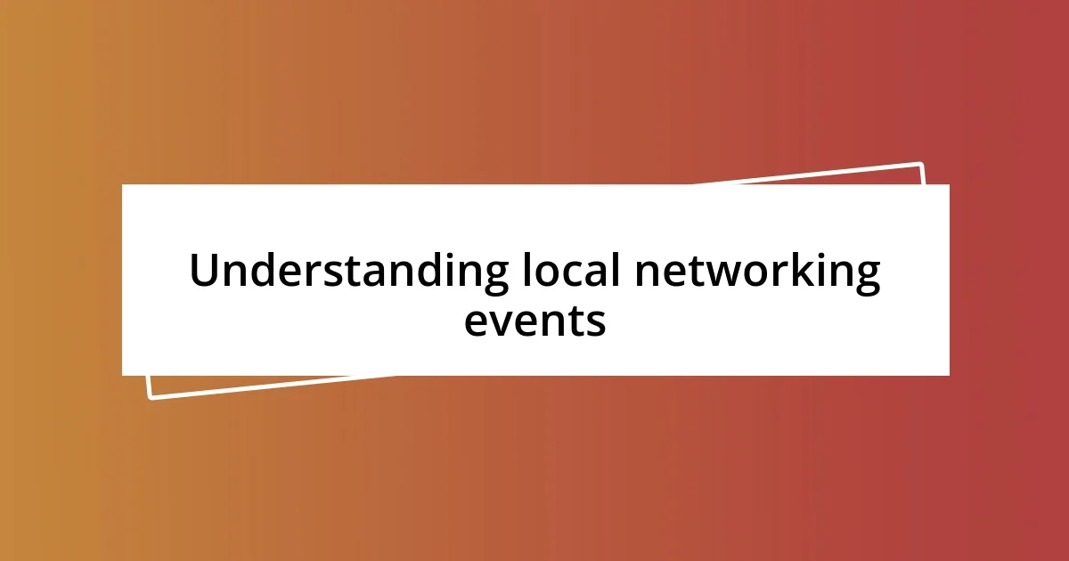 Understanding local networking events