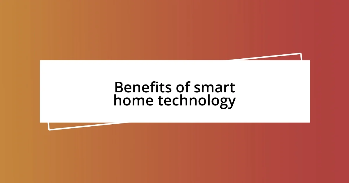 Benefits of smart home technology