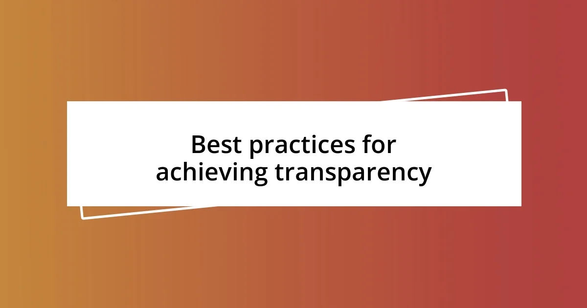 Best practices for achieving transparency