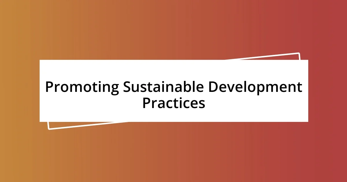 Promoting Sustainable Development Practices