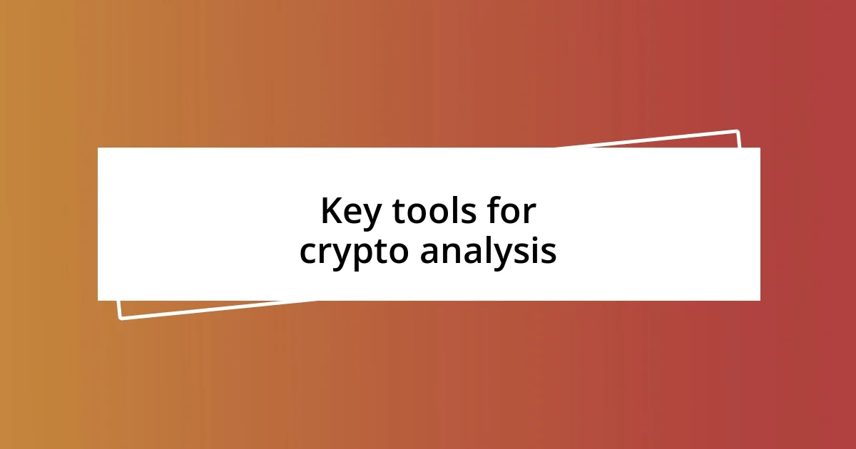 Key tools for crypto analysis