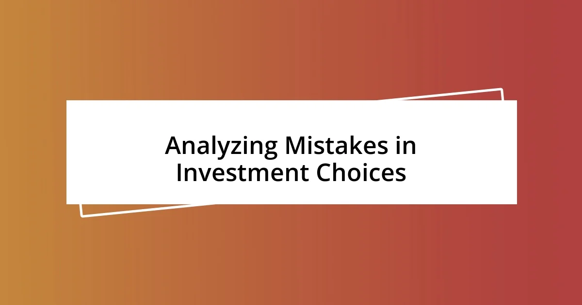 Analyzing Mistakes in Investment Choices