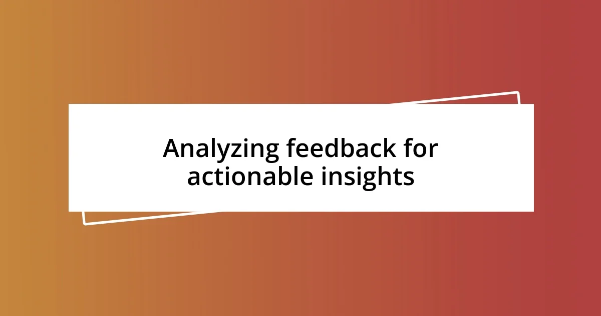 Analyzing feedback for actionable insights