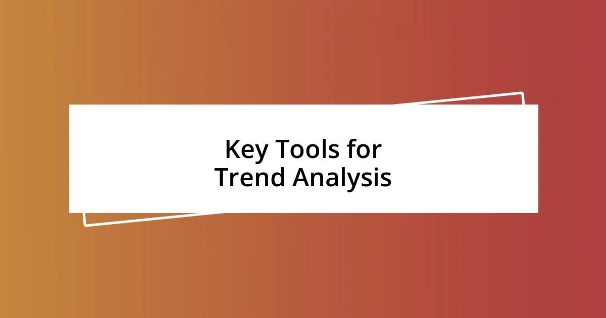 Key Tools for Trend Analysis