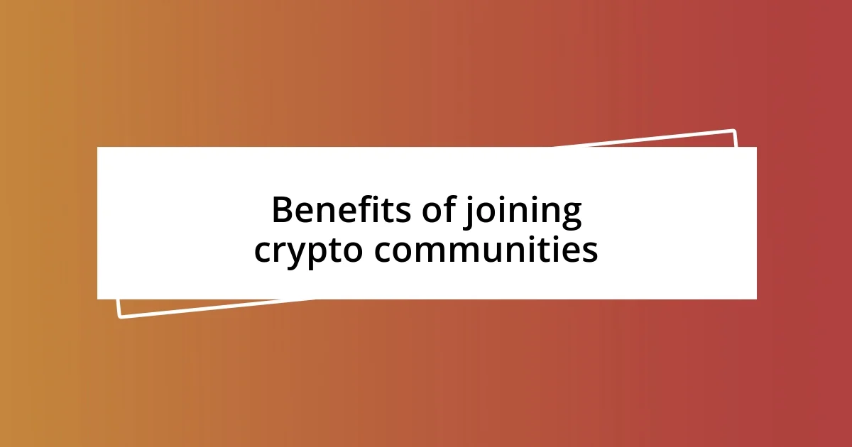 Benefits of joining crypto communities