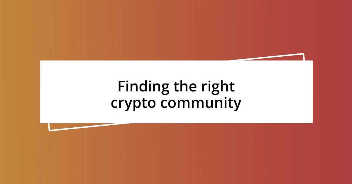 Finding the right crypto community