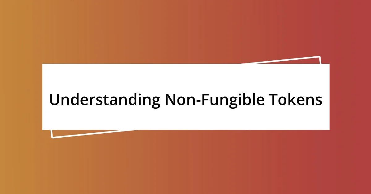 Understanding Non-Fungible Tokens