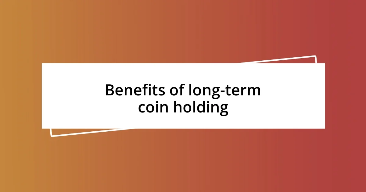 Benefits of long-term coin holding