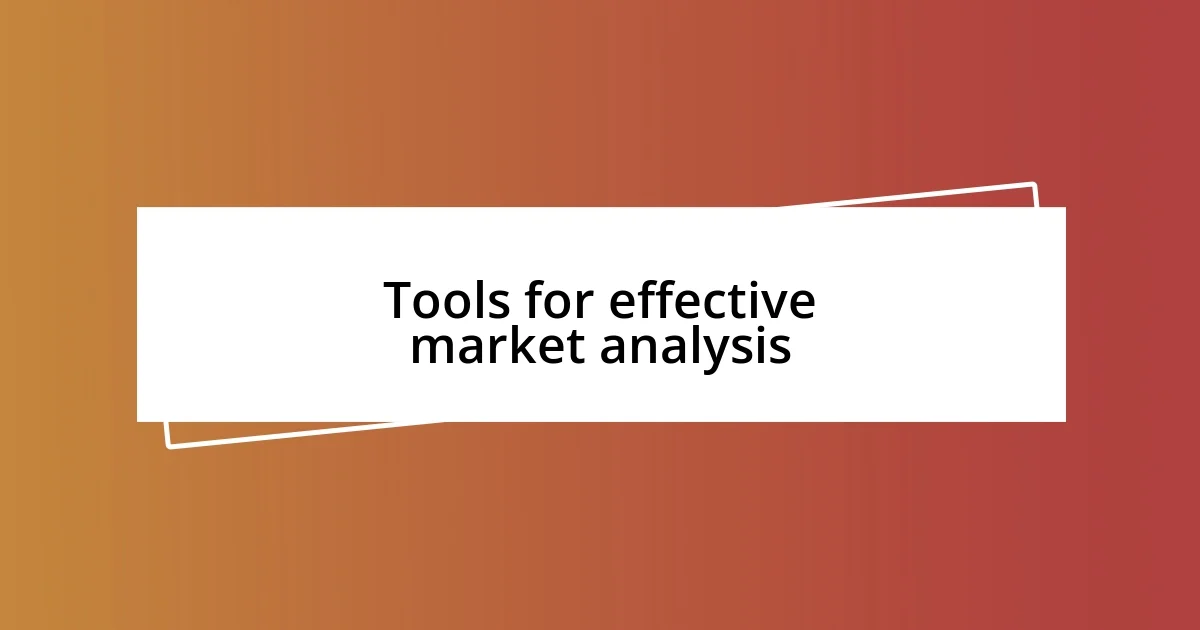 Tools for effective market analysis