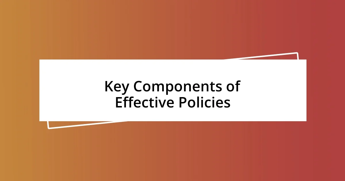 Key Components of Effective Policies