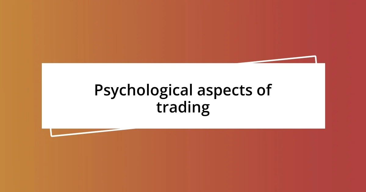 Psychological aspects of trading