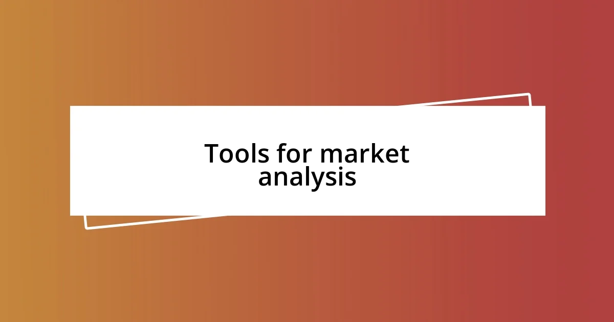 Tools for market analysis